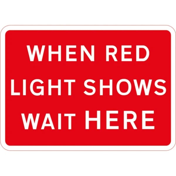 1050 x 750mm When Red Light Shows Wait Here - Black Plastic Sign