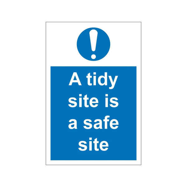 A tidy site is a safe site sign printed on 1mm rigid plastic, 200mm x 300mm