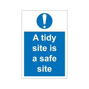 A tidy site is a safe site sign printed on 1mm rigid plastic, 200mm x 300mm