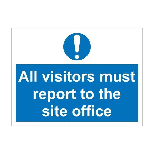 Blue mandatory notice with exclamation mark telling visitors to report to the site office