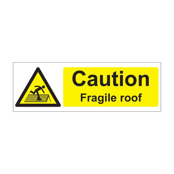 Caution fragile roof - 1mm Rigid Plastic Sign