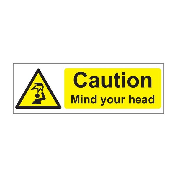 Caution mind your head - 1mm Rigid Plastic Sign