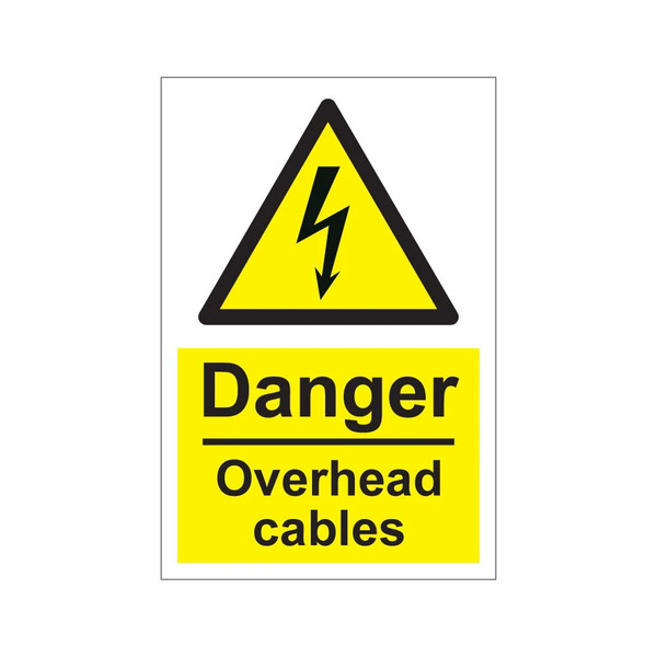Danger overhead cables warning sign, 1mm rigid plastic, 200mm x 300mm and 600mm x 200mm, black electrical symbol on yellow panel
