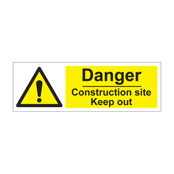 Danger construction site keep out - Self Adhesive Vinyl Sign