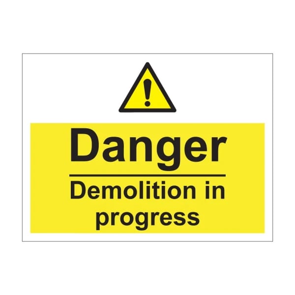 Danger demolition in progress - 1mm Rigid Plastic Sign