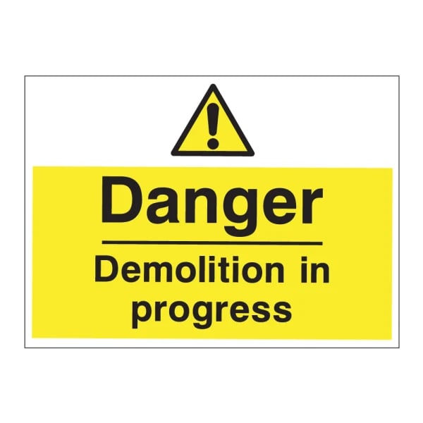 Danger demolition in progress - 1mm Rigid Plastic Sign