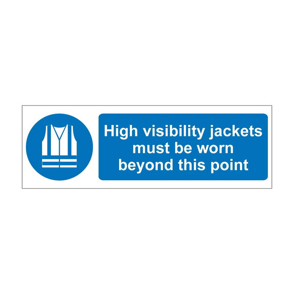 High visibility jackets must be worn beyond this point blue mandatory notice with hi-vis vest symbol, 1mm rigid plastic, 600mm x 200mm