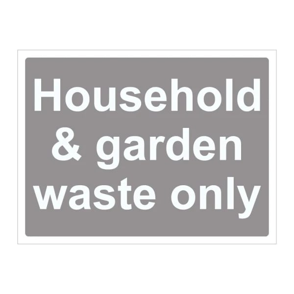 House and Garden Waste only Sign - 1mm Rigid Plastic