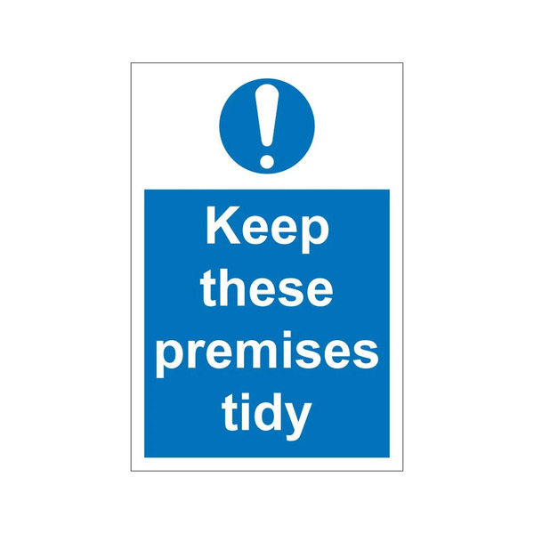 Keep these premises tidy blue mandatory notice with exclamation mark symbol, 1mm rigid plastic, 200mm x 300mm