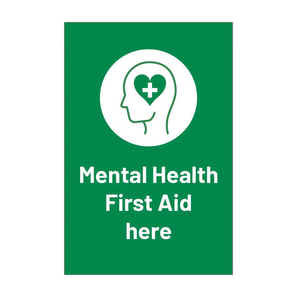 Mental Health First Aid Here green safe condition notice with head and heart symbol, 1mm rigid plastic, 300mm x 200mm