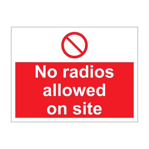 No Radios Allowed on Site sign with prohibition symbol, 600mm x 450mm 1mm rigid plastic sign for construction sites and yards