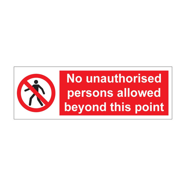 No unauthorised persons allowed beyond this point red prohibition sign with walking person symbol 300mm x 100mm