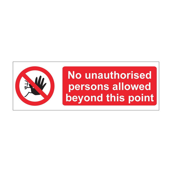 No unauthorised persons allowed beyond this point red prohibition sign with walking person symbol 600mm x 200mm