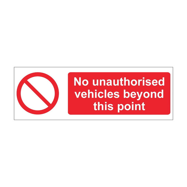 No unauthorised vehicles beyond this point - 1mm Rigid Plastic Sign