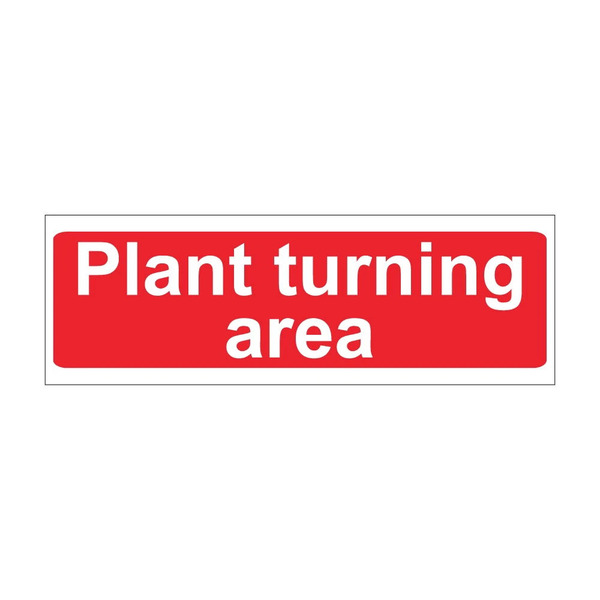 Plant turning area - 1mm Rigid Plastic Sign