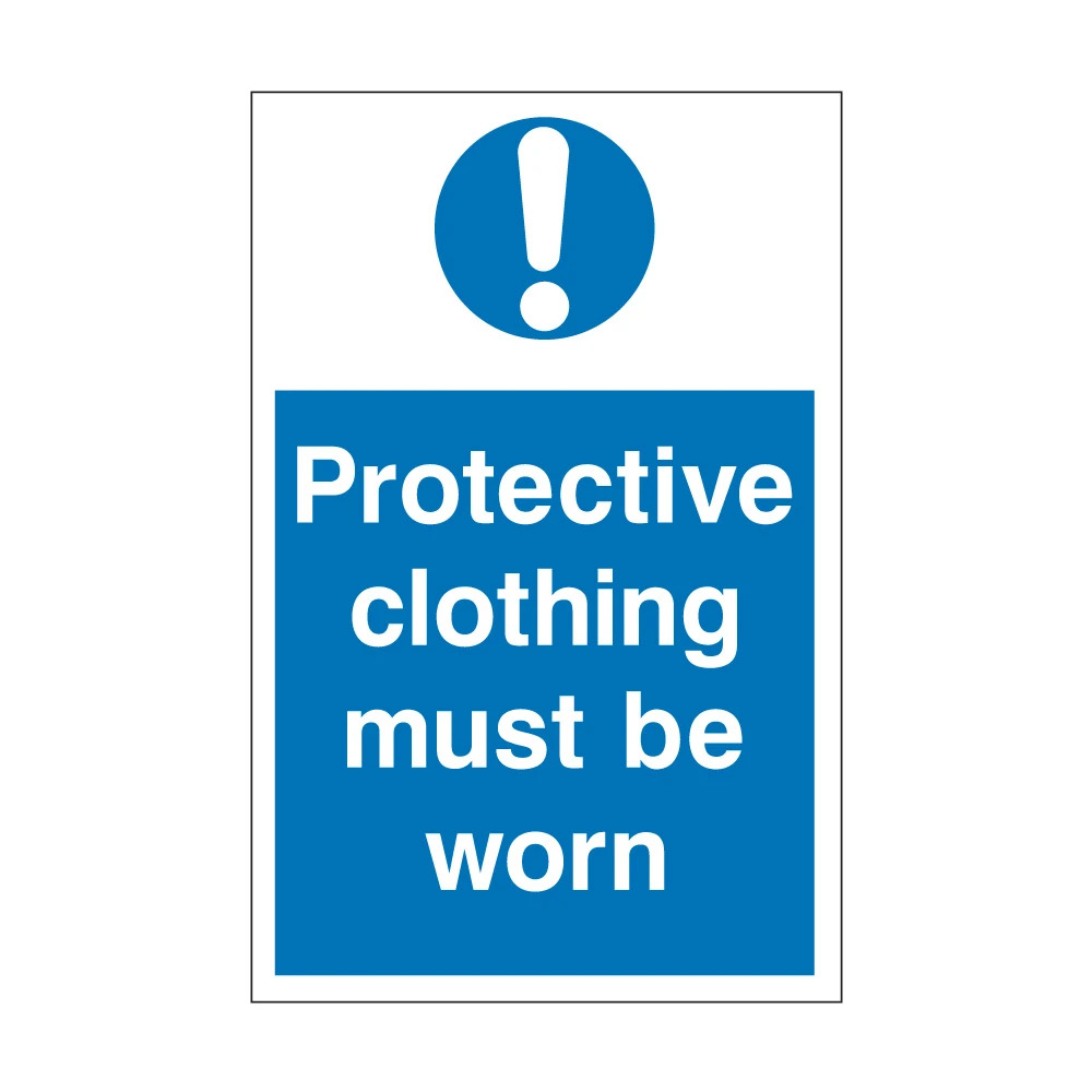 Blue mandatory notice with exclamation mark telling people protective clothing must be worn