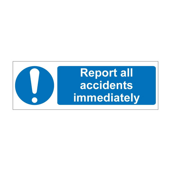 Report All Accidents Immediately blue mandatory notice, 1mm rigid plastic, 600mm x 200mm